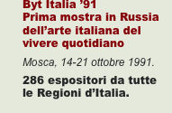 Byt Italia ’91 Prima mostra in Russia dell’arte italiana del vi