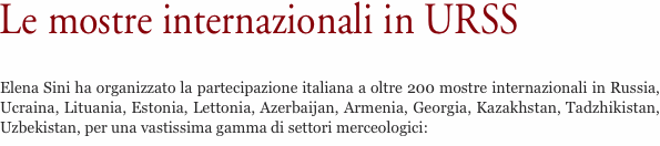 Le mostre internazionali in URSS Elena Sini ha organizzato la p