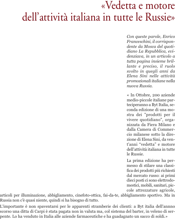 «Vedetta e motore dell’attività italiana in tutte le Russie» Co