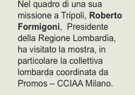 Nel quadro di una sua missione a Tripoli, Roberto Formigoni,  P